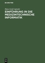 Cover: Einführung in die medizintechnische Informatik - De Gruyter Oldenbourg