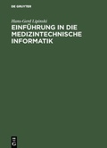 Cover: Einf&uuml;hrung in die medizintechnische Informatik - De Gruyter Oldenbourg