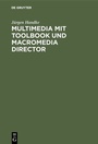 Cover: Multimedia mit ToolBook und Macromedia Director - De Gruyter Oldenbourg