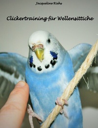 Abbildung von: Clickertraining für Wellensittiche - BoD - Books on Demand