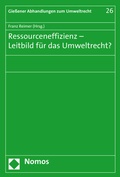 Abbildung von: Ressourceneffizienz - Leitbild für das Umweltrecht? - Nomos
