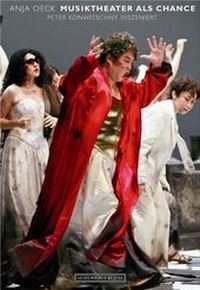 Abbildung von: Anja Oeck: Musiktheater als Chance. Peter Konwitschny inszeniert - Akademie der Künste, Berlin