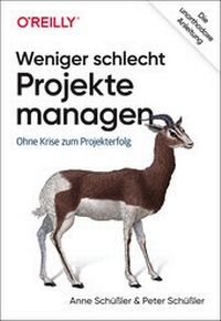 Abbildung von: Weniger schlecht Projekte managen - O'Reilly