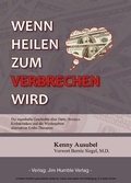 Cover: Wenn Heilen zum Verbrechen wird - Jim Humble Verlag
