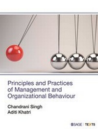 Enlarge image Cover: Principles and Practices of Management and Organizational Behaviour - SAGE Publications India Pvt Ltd