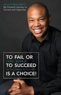 Cover: To Fail or to Succeed Is a Choice! - AMERICA STAR BOOKS