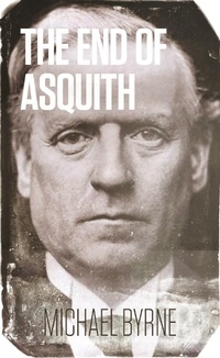 Enlarge image Cover: The End of Asquith - Clink Street Publishing
