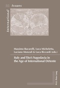 Cover: Italy and Tito's Yugoslavia in the Age of International D&eacute;tente - Peter Lang Verlag
