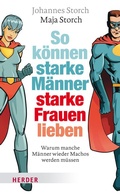 Cover: So k&ouml;nnen starke M&auml;nner starke Frauen lieben - Verlag Herder