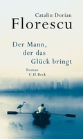 Cover: Der Mann, der das Gl&uuml;ck bringt - C.H.BECK