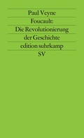 Cover: Foucault: Die Revolutionierung der Geschichte - Suhrkamp