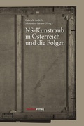 Cover: NS-Kunstraub in &Ouml;sterreich und die Folgen - Studien Verlag