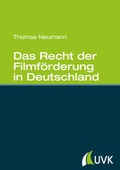 Cover: Das Recht der Filmf&ouml;rderung in Deutschland - UVK