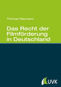 Abbildung von: Das Recht der Filmförderung in Deutschland - UVK