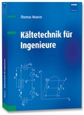 Cover: K&auml;ltetechnik f&uuml;r Ingenieure - VDE Verlag