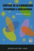 Cover: Control de la iluminaci&oacute;n tecnolog&iacute;a y aplicaciones - Escuela de Cine y V&iacute;deo de Andoa&iacute;n, S.L.