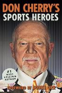 Abbildung von: Don Cherry's Sports Heroes - Random House Canada