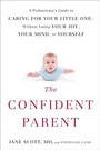 Cover: The Confident Parent - TarcherPerigee