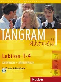 Abbildung von: Tangram aktuell 1 - Lektion 1-4 - Hueber Verlag
