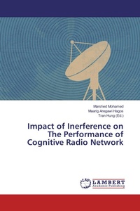 Enlarge image Cover: Impact of Inerference on The Performance of Cognitive Radio Network - LAP Lambert Academic Publishing