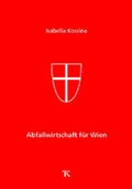 Cover: Abfallwirtschaft f&uuml;r Wien - Thom&eacute;-Kozmiensky Verlag GmbH