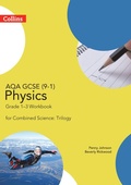 Cover: AQA GCSE 9-1 Physics for Combined Science Grade 1?3 Workbook - Collins