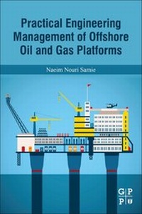 Abbildung von: Practical Engineering Management of Offshore Oil and Gas Platforms - Gulf Professional Publishing