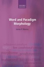 Cover: Word and Paradigm Morphology - Oxford University Press