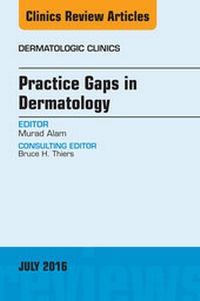 Enlarge image Cover: Practice Gaps in Dermatology, An Issue of Dermatologic Clinics - Elsevier
