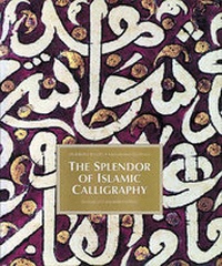 Enlarge image Cover: The Splendour of Islamic Calligraphy - Thames & Hudson Ltd