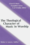 Cover: The Theological Character of Music in Worship - Concordia Publishing House