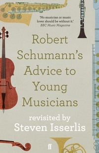 Abbildung von: Robert Schumann's Advice to Young Musicians - Faber & Faber