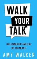 Cover: Walk Your Talk - Amy Walker Consulting