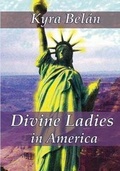 Cover: Divine Ladies in America - Astarte Books