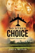 Cover: No Other Choice - James R. Milstead
