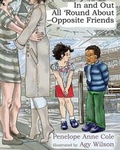 Cover: In and Out, All 'Round About - Opposite Friends - Magical Book Works