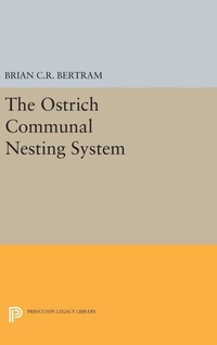 Enlarge image Cover: The Ostrich Communal Nesting System - Princeton University Press