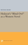Cover: Hedayat's Blind Owl as a Western Novel - Princeton University Press