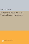Cover: History as a Visual Art in the Twelfth-Century Renaissance - Princeton University Press
