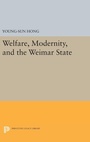 Cover: Welfare, Modernity, and the Weimar State - Princeton University Press