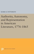 Cover: Authority, Autonomy, and Representation in American Literature, 1776-1865 - Princeton University Press