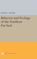 Cover: Behavior and Ecology of the Northern Fur Seal - Princeton University Press