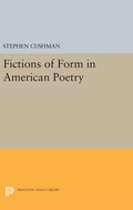 Cover: Fictions of Form in American Poetry - Princeton University Press