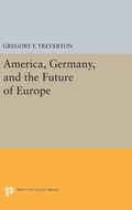 Cover: America, Germany, and the Future of Europe - Princeton University Press