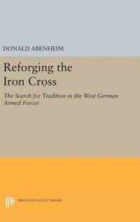 Enlarge image Cover: Reforging the Iron Cross - Princeton University Press