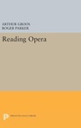 Cover: Reading Opera - Princeton University Press