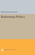 Cover: Redeeming Politics - Princeton University Press