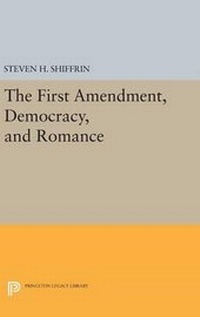 Enlarge image Cover: The First Amendment, Democracy, and Romance - Princeton University Press