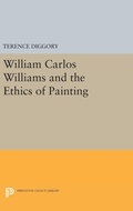 Cover: William Carlos Williams and the Ethics of Painting - Princeton University Press