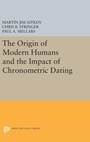 Cover: The Origin of Modern Humans and the Impact of Chronometric Dating - Princeton University Press